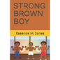 Strong Brown Boy: You Are Strong Brown Boy - Paperback
