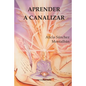 Aprender a canalizar - Paperback