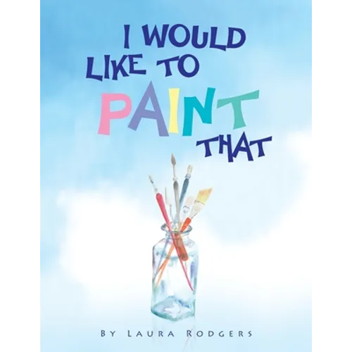 I Would Like to Paint That - Paperback