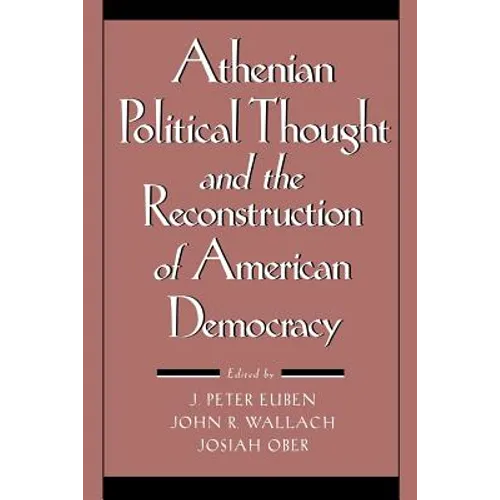 Athenian Political Thought and the Reconstitution of American Democracy - Paperback