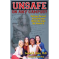 Unsafe on Any Campus? College Sexual Assault and What We Can Do about It - Paperback