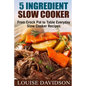 5 Ingredient Slow Cooker: From Crock Pot to Table Everyday Slow Cooker Recipes - Paperback