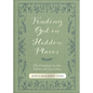 Finding God in Hidden Places: His Presence in the Pieces of Our Lives - Paperback