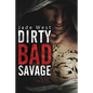 Dirty Bad Savage - Paperback