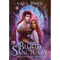 Blood Sanctuary Part Two: A Fantasy Romance - Hardcover