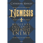 Nemesis: Medieval England's Greatest Enemy - Hardcover