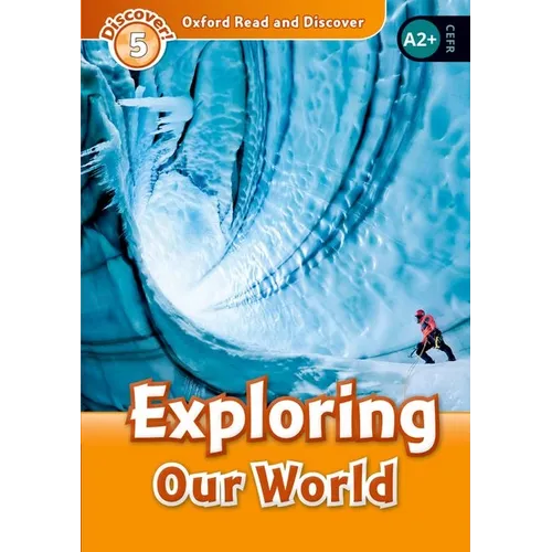 Oxford Read and Discover: Level 5: 900-Word Vocabularyexploring Our World - Paperback