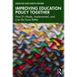 Improving Education Policy Together: How It's Made, Implemented, and Can Be Done Better - Paperback