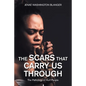 The Scars That Carry Us Through: The Pathology of Hurt People - Paperback