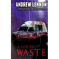 A Life to Waste: A Novel of Violence and Horror - Paperback