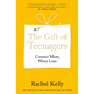 The Gift of Teenagers: Connect More, Worry Less - Paperback