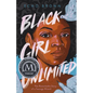 Black Girl Unlimited: The Remarkable Story of a Teenage Wizard - Hardcover