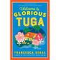 Welcome to Glorious Tuga - Hardcover