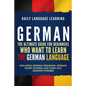German: The Ultimate Guide for Beginners Who Want to Learn the German Language, Including German Grammar, German Short Stories - Paperback