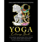 Yoga Coloring Book: Coloring Beginner Yoga Poses to Life with Explanations. Gift Idea for Students, Teachers, and Instructors - Paperback
