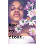 how to float. - Paperback