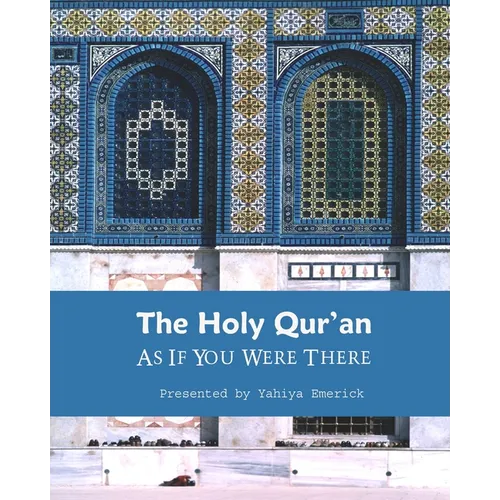 The Holy Qur'an as If You were There: Guidance for Life and Beyond - Paperback
