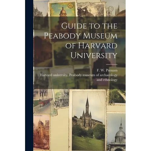 Guide to the Peabody Museum of Harvard University - Paperback
