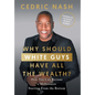 Why Should White Guys Have All the Wealth?: How You Can Become a Millionaire Starting From the Bottom - Hardcover