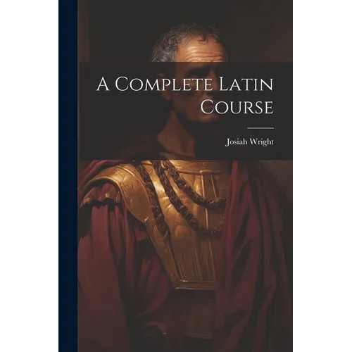 A Complete Latin Course - Paperback