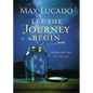 Let the Journey Begin: Finding God's Best for Your Life - The Perfect Christian Graduation Gifts to Celebrate Your Grad - Hardcover