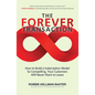The Forever Transaction:: How to Build a Subscription Model So Compelling, Your Customers Will Never Want to Leave - Paperback