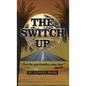 The Switch Up, How the opportunities came clear - Hardcover