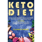 Keto Diet: How to Use the Ketogenic Diet to Lose Weight, Burn Fat, and Increase Mental Clarity, Including How to Get into Ketosis - Hardcover