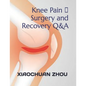 Knee Pain 、Surgery and Recovery Q&A - Paperback