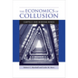 The Economics of Collusion: Cartels and Bidding Rings - Paperback