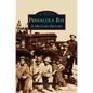 Pensacola Bay: A Military History - Hardcover