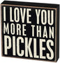 Retro Wooden I Love You More Than Pickles Tin Sign 6x6 Inch Wall Decor