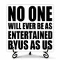 Funny Desk Decor Entertained By Us Sign Home Office Shelf 5x5 Inches