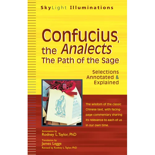 Confucius, the Analects: The Path of the Sage--Selections Annotated & Explained - Hardcover