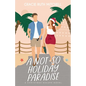 A Not-So Holiday Paradise: A Sweet Romantic Comedy - Paperback