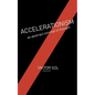 Accelerationism: an abstract concept of thought. - Paperback