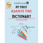 My First Asante Twi Dictionary: Colour and Learn Asante Twi - Paperback