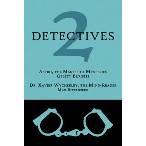 2 Detectives: Astro, the Master of Mysteries / Dr. Xavier Wycherley, the Mind-Reader - Paperback