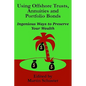 Using Offshore Trusts, Annuities and Portfolio Bonds - Paperback