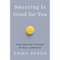 Swearing Is Good for You: The Amazing Science of Bad Language - Hardcover