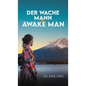 Der Wache Mann / The Awake Man - Hardcover
