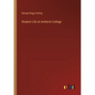 Student Life at Amherst College - Paperback