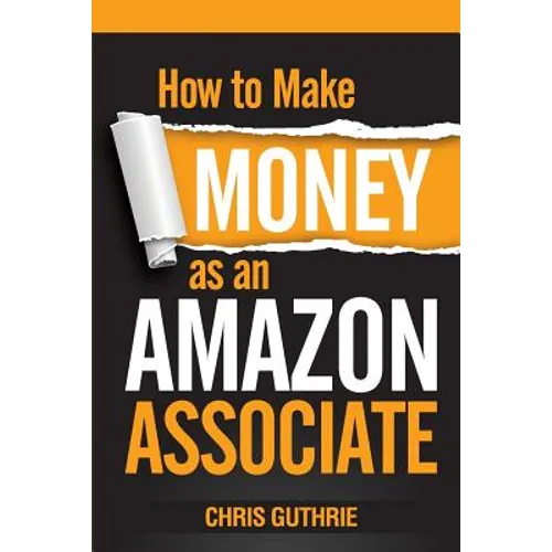 How to Make Money as an Amazon Associate - Paperback