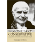 The Monetary Conservative - Hardcover