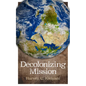 Decolonizing Mission - Paperback