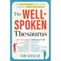 The Well-Spoken Thesaurus: The Most Powerful Ways to Say Everyday Words and Phrases - Paperback