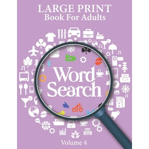 Large Print Word Search Books For Adults Volume 4: Word Search Game Word Find Puzzle Books For Adults Mindfulness Puzzle Book Hobbies For Adults Mind - Paperback