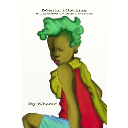 Mental Rhythms: A Collectshun Uv Poetick Peacesays - Paperback