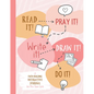 Read It! Pray It! Write It! Draw It! Do It! (for Pre-Teen Girls): A Faith-Building Interactive Journal for Pre-Teen Girls - Paperback