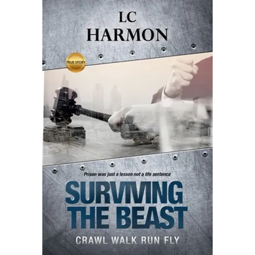 Surviving The Beast: Crawl Walk Run Fly - Paperback